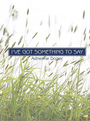 cover image of I've Got Something to Say